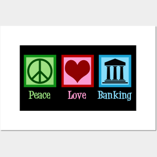 Peace Love Banking Posters and Art